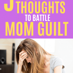 5 Tips to Push Back Mom Guilt and Become a Happier Mama!