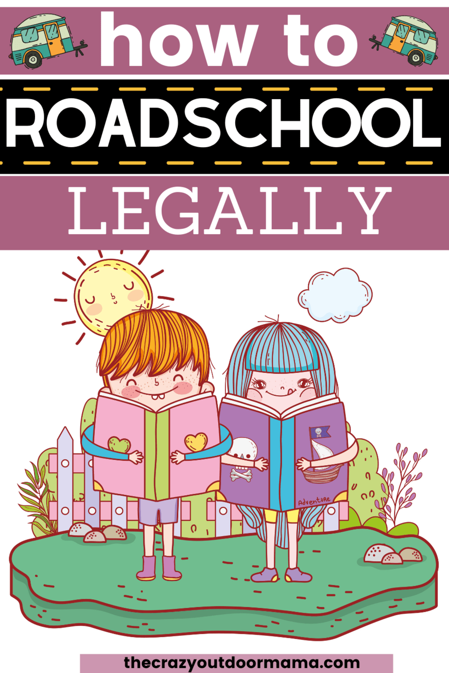 Roadschool Rules: A Guide To Roadschooling Legally – The Crazy Outdoor Mama